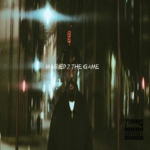 Married To The Game (Explicit)