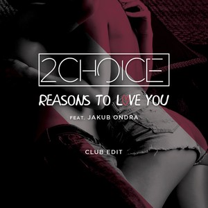 Reasons to Love You (Club Edit)