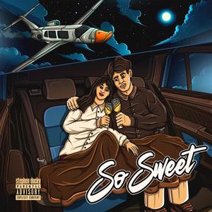 So Sweet (Explicit)