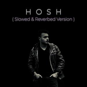 Hosh (Slowed+Reverbed)