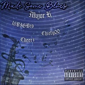Made Some Blues (feat. Cheerz Mateo, Chiefy00 & lilBIGBro) (Explicit)