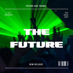 The Future (Rave Edit)