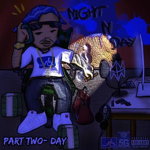 Night N Day (Day) part 2 [Explicit]