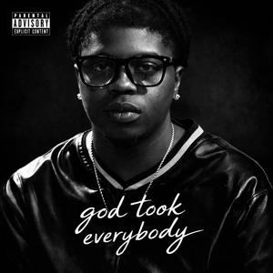 God Took Everybody (Explicit)