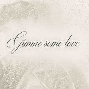 gimme some love (feat. DonCarnal) (Explicit)