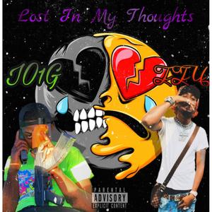 Lost In My Thoughts (feat. IO1G) [Explicit]