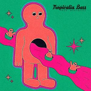 TROPICALIA BASS (Explicit)