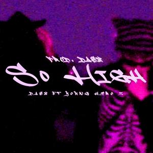 So High (feat. Young Hero Z)