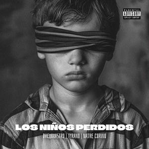 Los Niños Perdidos (feat. Dheubkastro & Tyrano) (Explicit)
