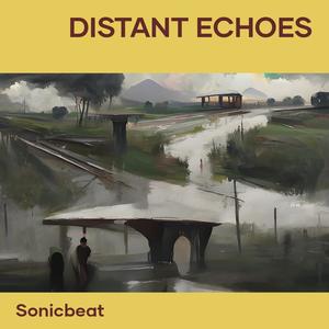 Distant Echoes (Remastered 2024)