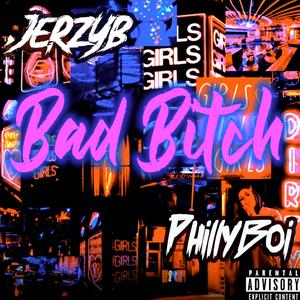 BAD ***** (feat. PhillyBoi) [Explicit]