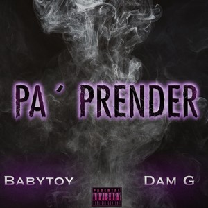 Pa’ Prender(feat. Dam G) (Explicit)