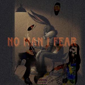 No Man I Fear (Explicit)