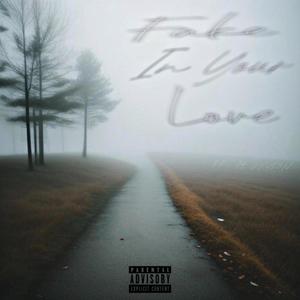 Fake In Your Love (feat. JXYD3N) (Explicit)
