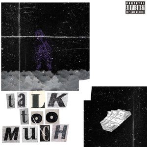 Talk Too Much (Explicit)