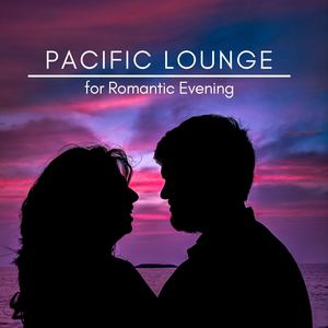 Pacific Lounge for Romantic Evening