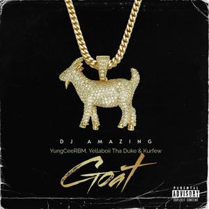 G.O.A.T (feat. YungCeeRBM, Yellaboii 