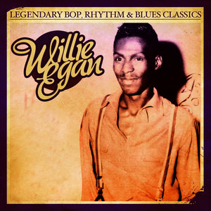 Legendary Bop, Rhythm & Blues Classics: Willie Egan (Digitally Remastered)