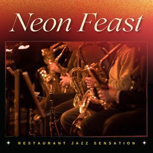 Neon Feast: Dinner Jazz