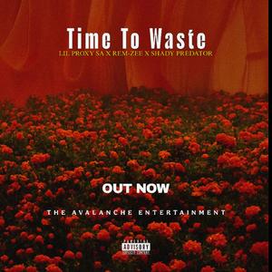Time To Waste (feat. Kidd Slake & Shady Predator) (Explicit)