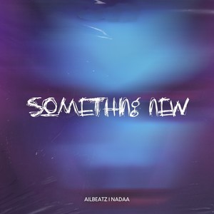 Something New (Explicit)