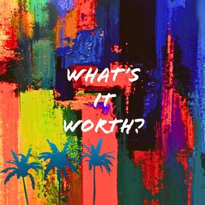 What's It Worth? (Explicit)