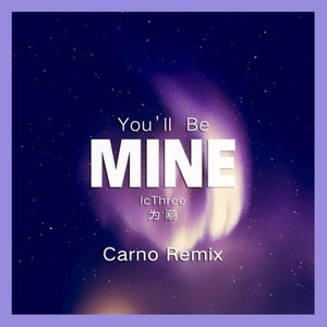 You'll Be Mine（Carno Remix）