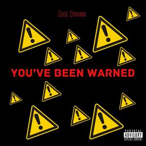 You've Been Warned (Explicit)