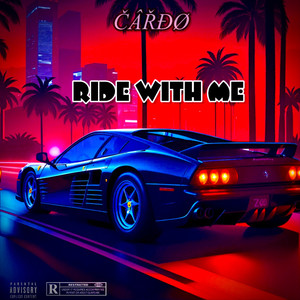 Ride WITH Me (Explicit)