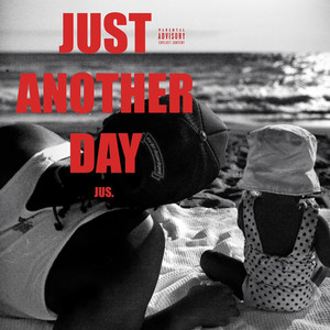 Just Another Day (Explicit)