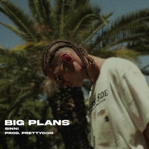 Big Plans (Explicit)