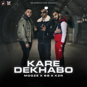 Kare Dekhabo (feat. SQ & KZR)