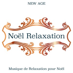 Noël Relaxation: Musique Douce et Musique de Relaxation pour Noël