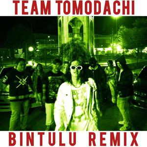 TEAM TOMODACHI (BINTULU REMIX|Explicit)