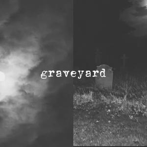 graveyard (Explicit)