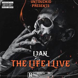 THE LIFE I LIVE (Explicit)