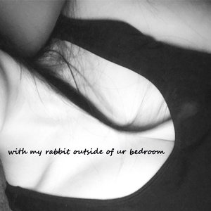 with my rabbit outside of ur bedroom 0.90 version
