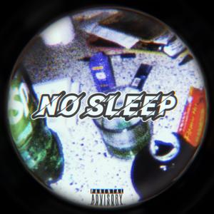 NO SLEEP (Explicit)