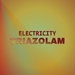 Electricity Triazolam