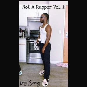 Not A Rapper, Vol. 1 (Explicit)