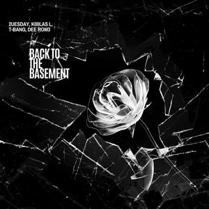 BACK TO THE BASEMENT CYPHER (feat. 2UESDAY, KoolAsL & T-BANG) (Explicit)