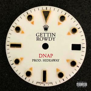 GETTIN ROWDY (Explicit)