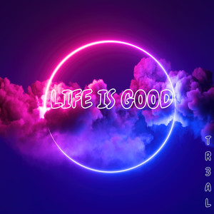Life Is Good