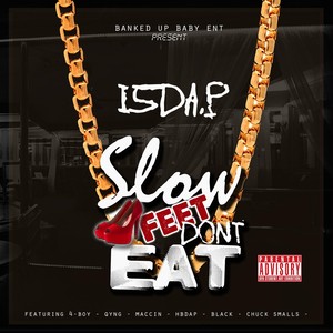 Slow Feet Don't Eat (Explicit)