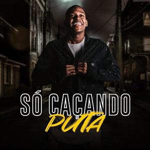 Só Caçando Puta (Explicit)