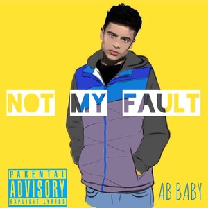 Not My Fault (Explicit)