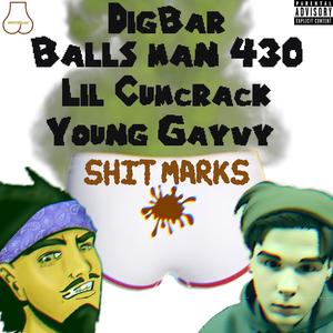 **** Marks (feat. Lil Cumcrack, DigBar & Young gayvy) (Explicit)