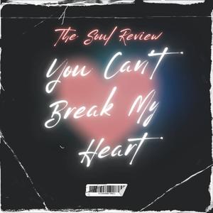 You Can't Break My Heart