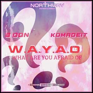 Wayao (What Are You Afraid Of) [Explicit]