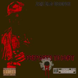 Prepared To Hurt (Explicit)